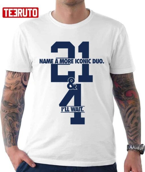 Name A More Iconic Duo 21 & 4 I’ll Wait Tee shirt