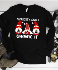 Naughty and I Gnome it Christmas Holiday Gnomes Tee Shirt