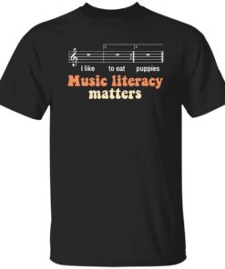 Nice music literacy matters I like to eat puppies singer Tee shirt