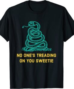 No One's Treading On You Sweetie Snake T-Shirt