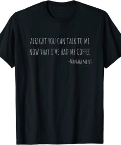 Ok you can Now that I've Tee Shirt