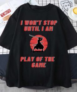 Overwatch 2 I Won’t Stop Until I Am Play The Game Tee Shirt