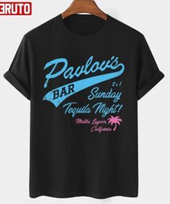 Pavlov’s Bar Sunday Tequila Night Two And A Half Tee shirt