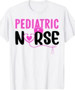 Pediatric Nurse Pediatric Nursing Tee Shirt