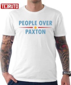 People Over Paxton Ken Paxton Tee Shirt