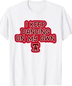 Philadelphia - Just Dancing My Own Philly Tee Shirt