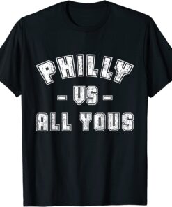 Philly vs All Youse Tee Shirt