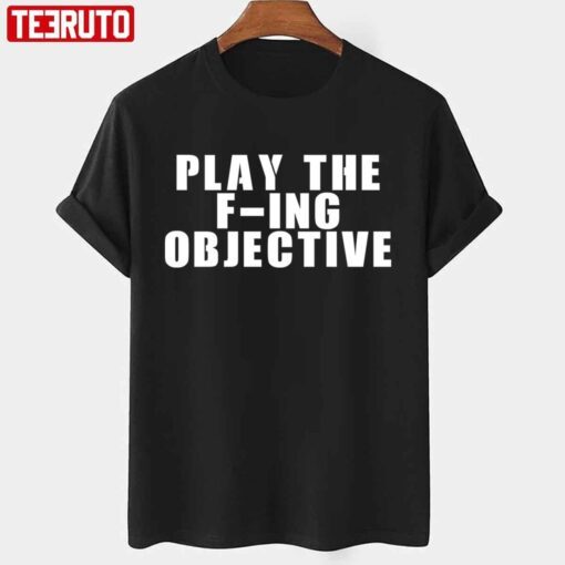 Play The F-Ing Objective Tee Shirt