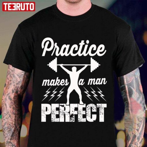 Practice Makes A Man Perfect Gym Lifting Tee shirt