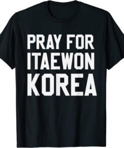 Pray For Korea Itaewon Strong Horror Halloween 2022 T-Shirt