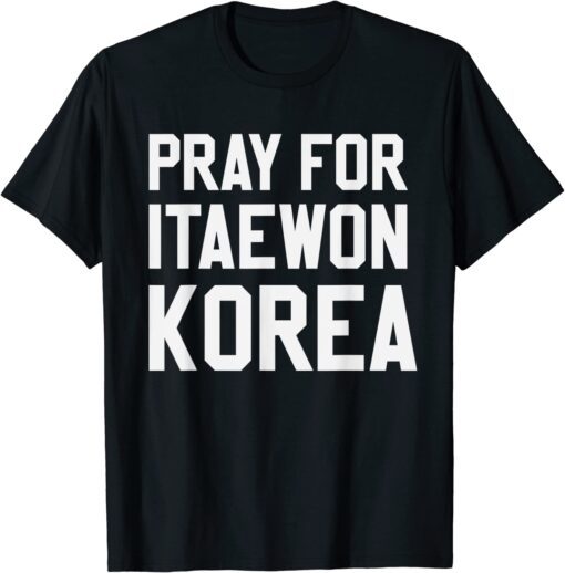 Pray For Korea Itaewon Strong Horror Halloween 2022 T-Shirt