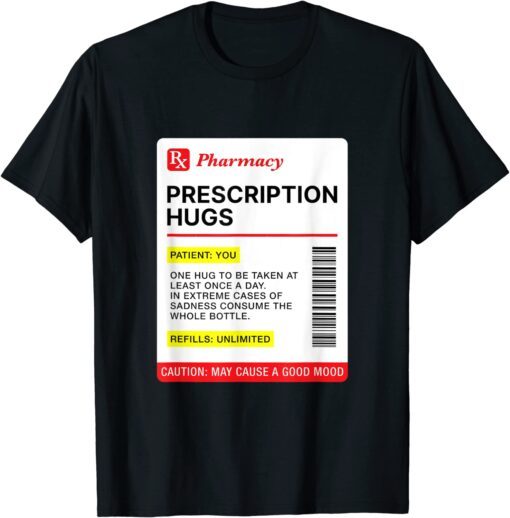 Prescription Hugs - Label Lazy Halloween Costume Party Tee Shirt