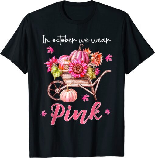 Pumpkin In October We Wear Pink Breast Cancer Warrior T-Shirt