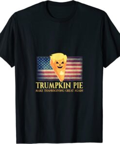 Pumpkin Pie Trump Make Thanksgiving Great Again Usa Tee Shirt