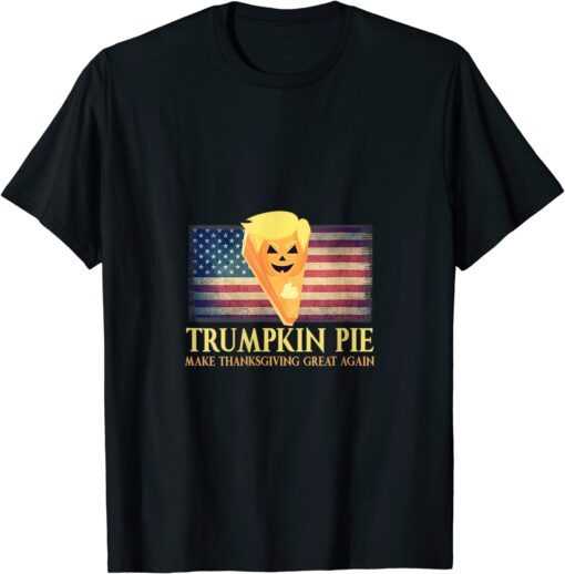 Pumpkin Pie Trump Make Thanksgiving Great Again Usa Tee Shirt