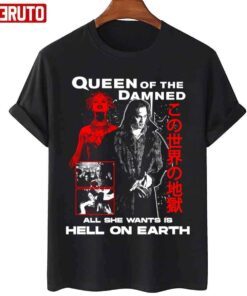 Queen Of The Damned All She Wants Is Hell On Earth Tee Shirt