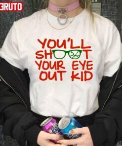 Quote You’ll Shoot Your Eye Out Kid A Christmas Story T-Shirt