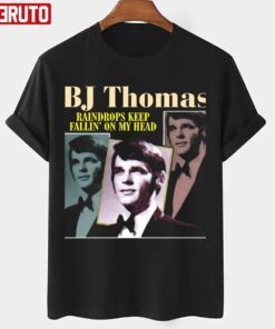 Raindrops Keep Fallin’ On My Head BJ Thomas T-shirt