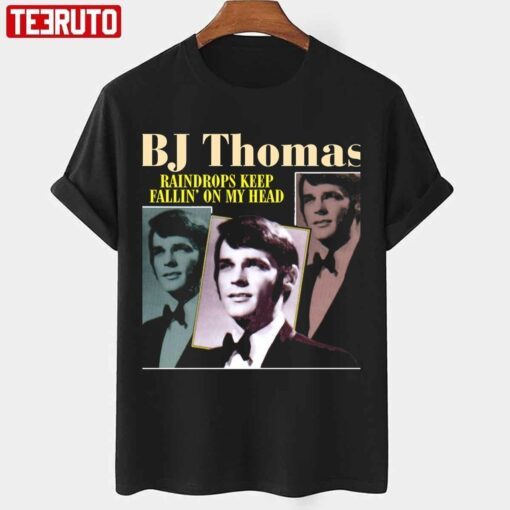 Raindrops Keep Fallin’ On My Head BJ Thomas T-shirt