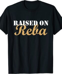 Raised on Reba, Reba lovers Tee Shirt