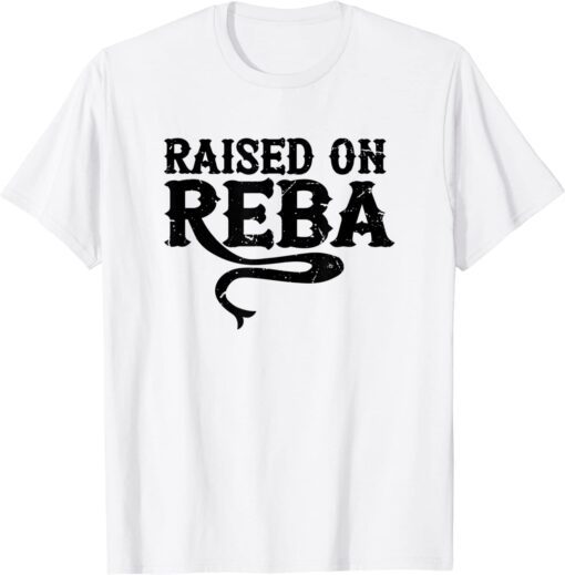 Raised on Reba Tee Shirt