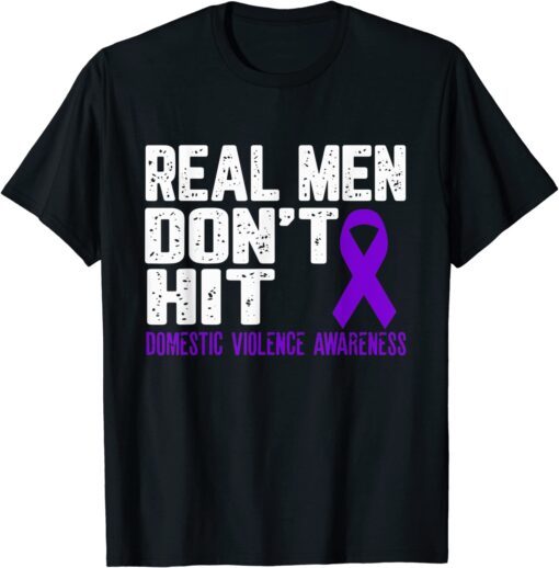 Real men don't hit Domestic violence Awareness purple ribbon Tee Shirt