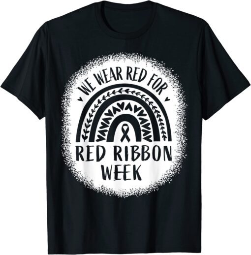 Red Ribbon Week We Wear Red Ribbon Week Awareness Tee Shirt