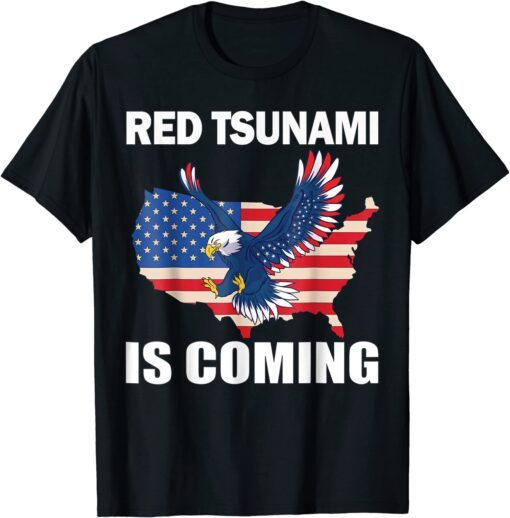 Red Tsunami Is Coming Tee Shirt