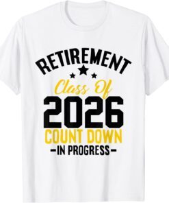 Retirement Class Of 2026 Count Down Progress Retired Teacher Tee Shirt