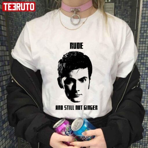 Rude And Still Not Ginger Doctor Who 10th Doctor Tee shirt