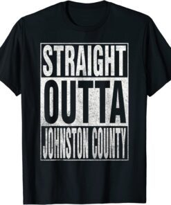 STRAIGHT OUTTA JOHNSTON COUNTY Tee Shirt