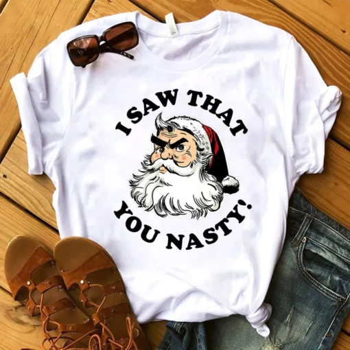 Santa I Saw That You Nasty Santa Christmas Tee Shirt