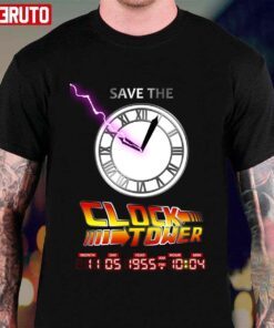 Save The Clock Tower Michael J. Fox Back To Thr Future Tee shirt