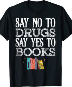 Say No To Drugs Say Yes To Books Red Ribbon Week Tee Shirt