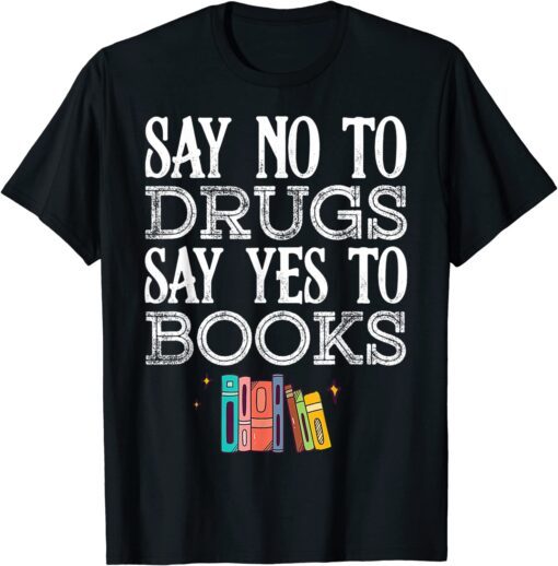 Say No To Drugs Say Yes To Books Red Ribbon Week Tee Shirt