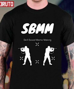 Sbmm Skill Based Meme Making Tee Shirt