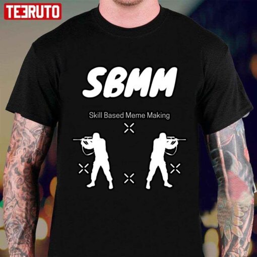 Sbmm Skill Based Meme Making Tee Shirt