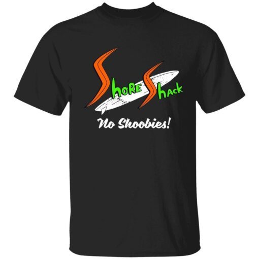 Shore Shack no shoobies Tee shirt