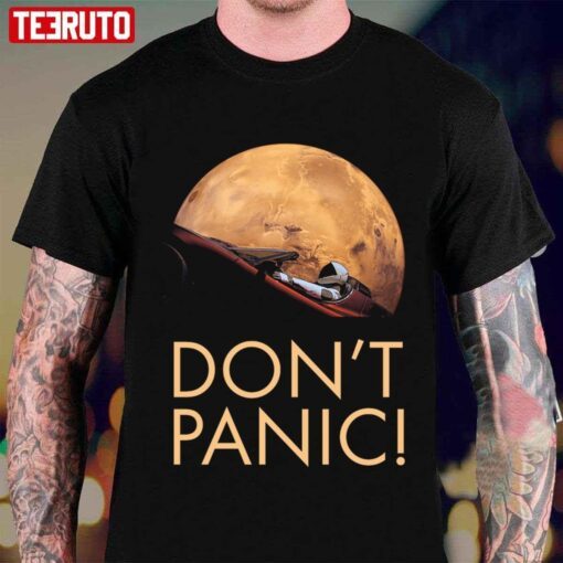 Starman Don’t Panic In Orbit Around Mars T-shirt