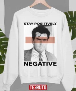 Stay Positively Negative Charlie Sheen’s Tee Shirt