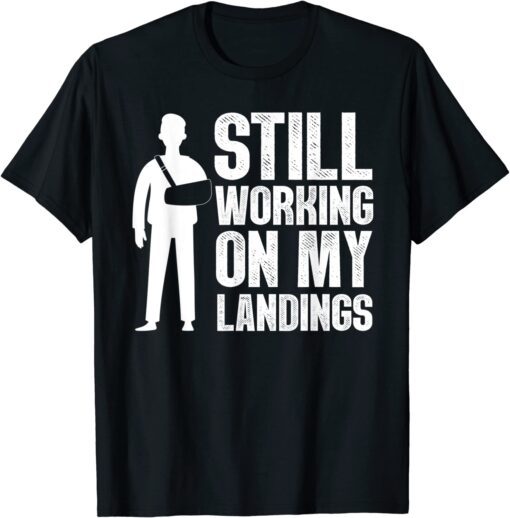 Still Working On My Landings Tee Shirt