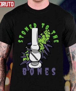 Stoned To The Bones Colorful Outfit And Gadgets For Your Happy Friends T-shirt