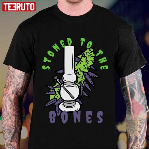 Stoned To The Bones Colorful Outfit And Gadgets For Your Happy Friends T-shirt