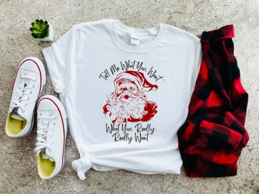 Tell Me What You Want Christmas Tee Shirt