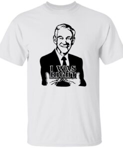 The Redheaded Libertarian I Was Right Ron Paul New 2022 Tee Shirt