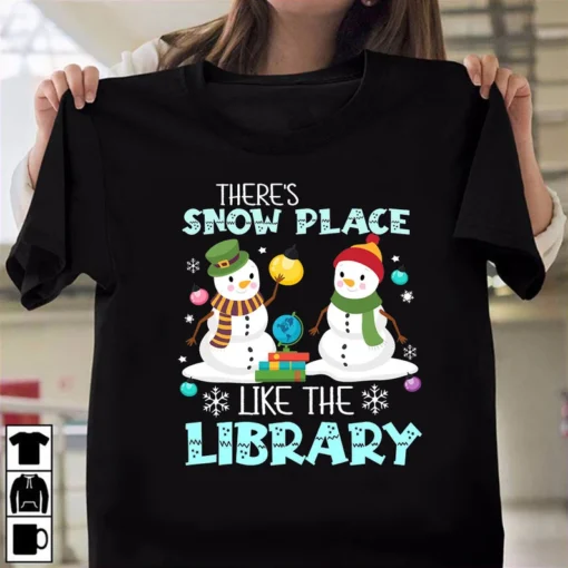 There's Snow Place Like The Library Christmas Tee Shirt