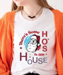 There's Some Hoes in This House Christmas Tee Shirt