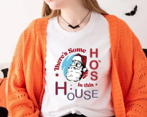 There's Some Hoes in This House Christmas Tee Shirt