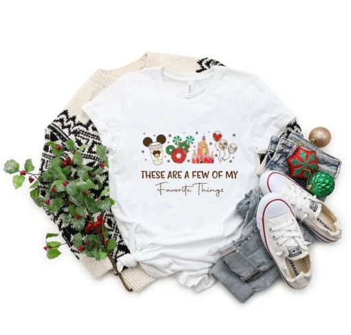 These Are a Few of my Favorite Things Disney Christmas Tee Shirt