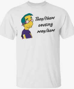 They them causing may hem Tee shirt